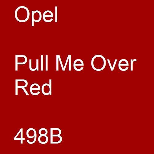 Opel, Pull Me Over Red, 498B.